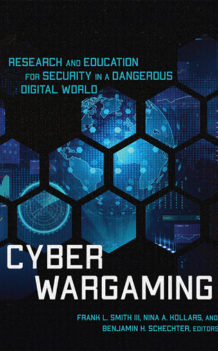 Cyber Wargaming: Research and Education for Security in a Dangerous Digital World cover image