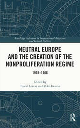 "Neutral Europe and the Creation of the Nonproliferation Regime" cover image
