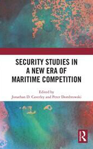 Security Studies in a New Era of Maritime Competition cover image