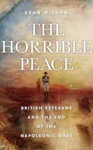 The Horrible Peace: British Veterans and the End of the Napoleonic Wars cover image