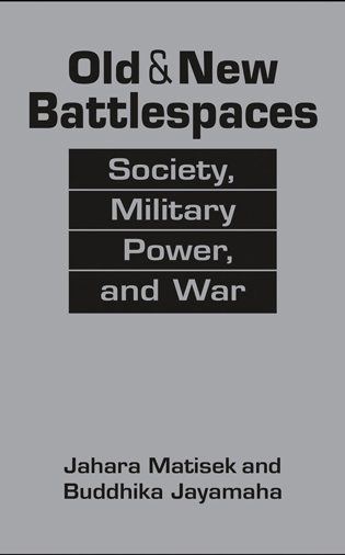 Old and New Battlespaces: Society, Military Power, and War cover image